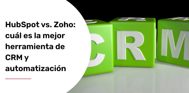 HubSpot vs. Zoho: cuál es la mejor herramienta de CRM y automatización