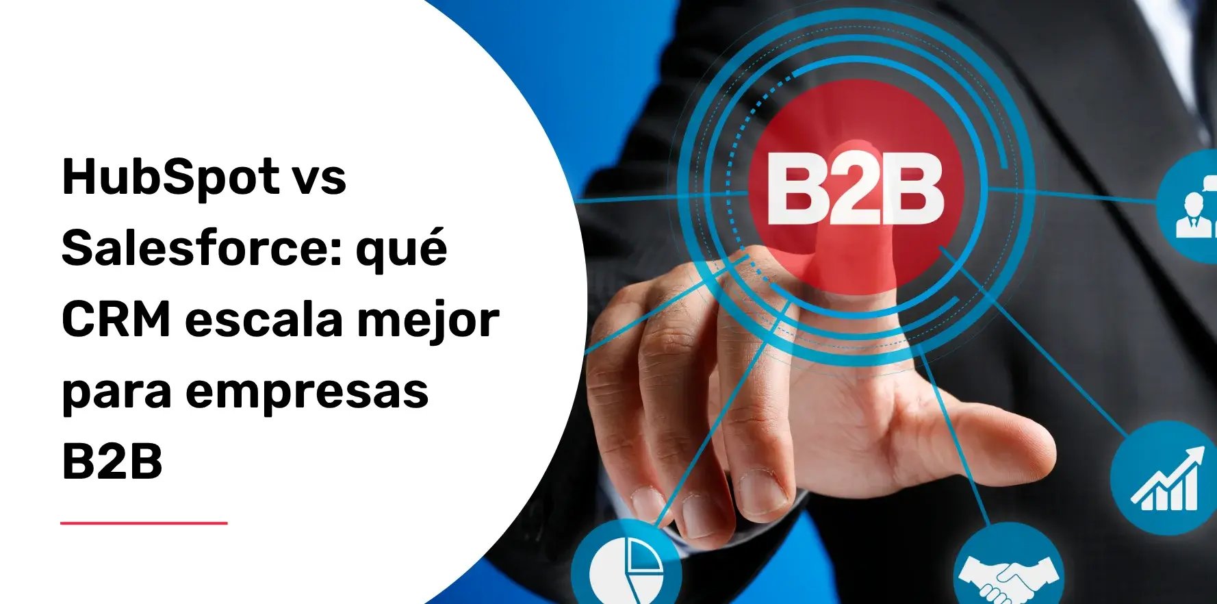 HubSpot vs Salesforce: qué CRM escala mejor para empresas B2B