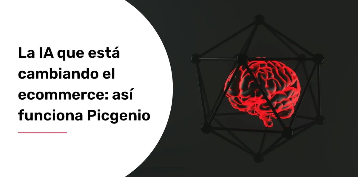 La IA que está cambiando el ecommerce: así funciona Picgenio