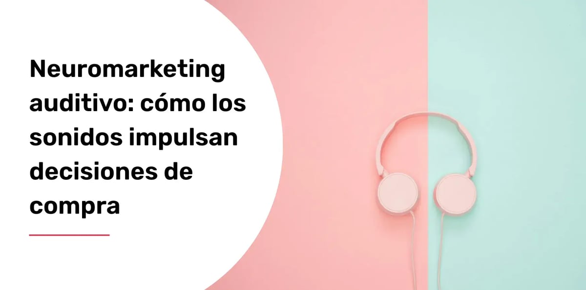 neuromarketing auditivo decisiones de compra