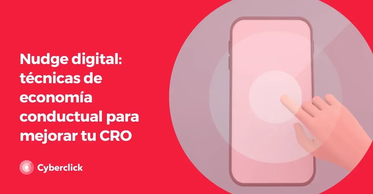 nudge-digital-tecnicas-de-economia-conductual-para-mejorar-tu-cro