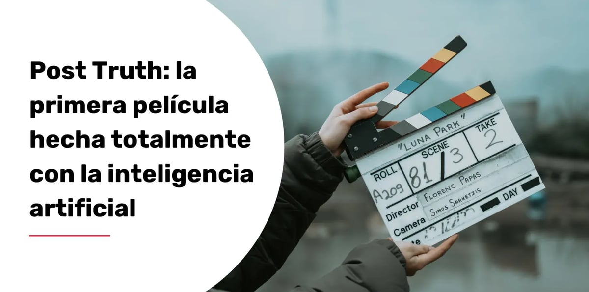post truth primera pelicula con ia