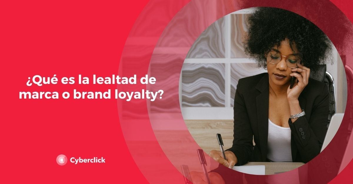 que es la lealtad de marca o brand loyalty