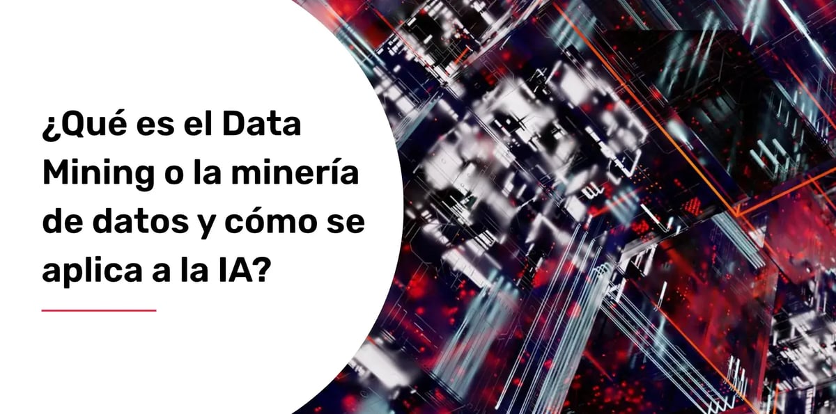 ¿Qué es el Data Mining o la minería de datos y cómo se aplica a la IA?