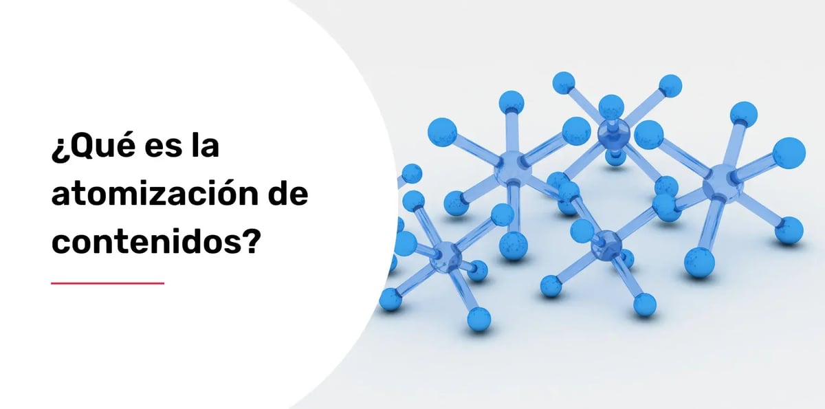 que-es-la-atomizacion-de-contenidos