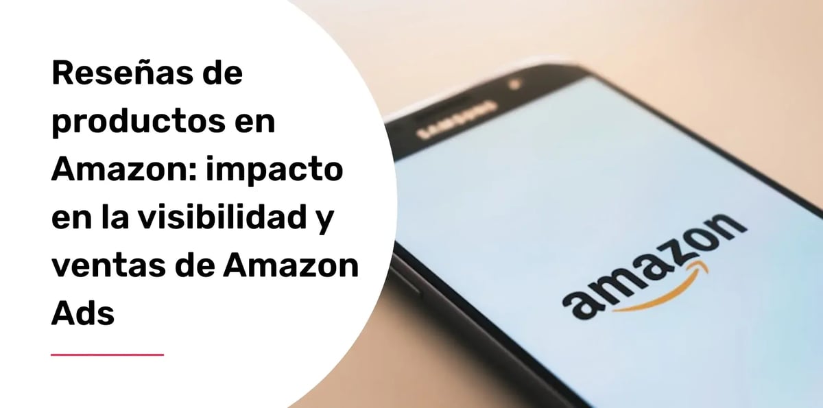 reseñas-de-productos-en-amazon-impacto-en-la-visibilidad-y-ventas-de-amazon-ads