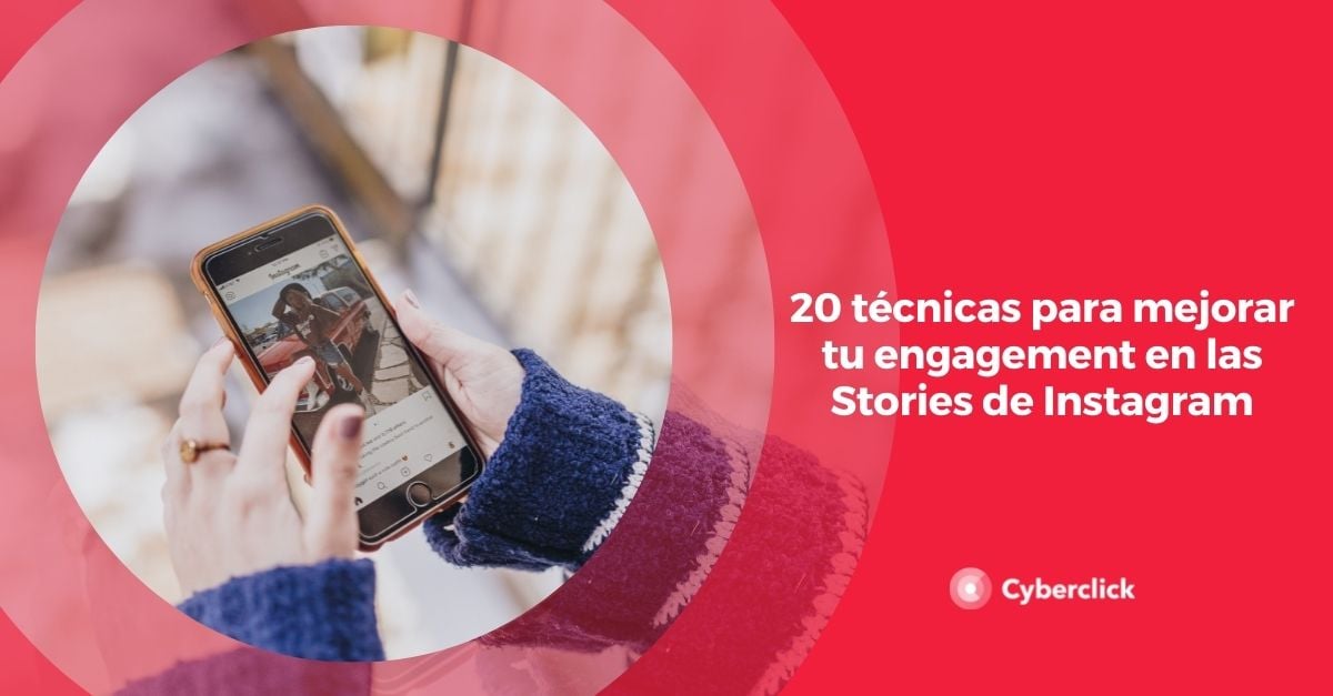 tecnicas para mejorar tu engagement en las Stories de Instagram