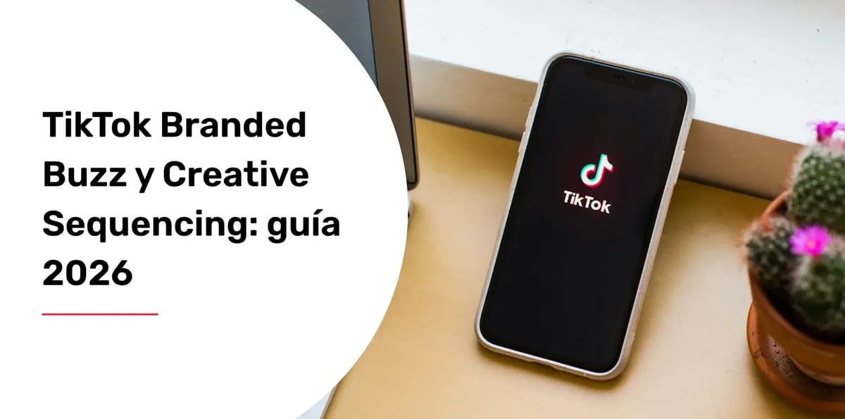 TikTok Branded Buzz y Creative Sequencing: guía 2026