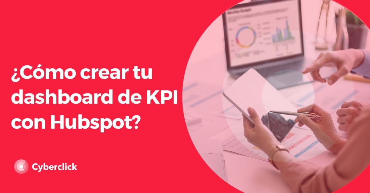 Como crear tu dashboard de KPI con Hubspot