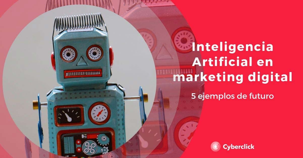 La Inteligencia Artificial en el marketing digital