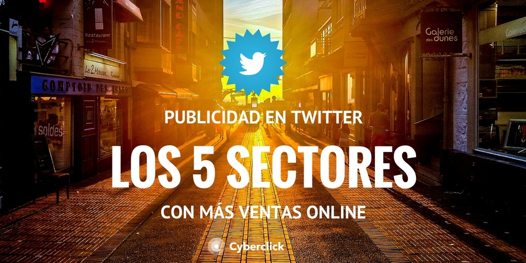 Publicidad en twitter los 5 sectores con más ventas online