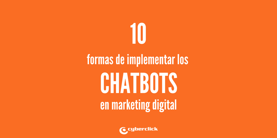 10 maneras de implementar los chatbots en tu marketing digital