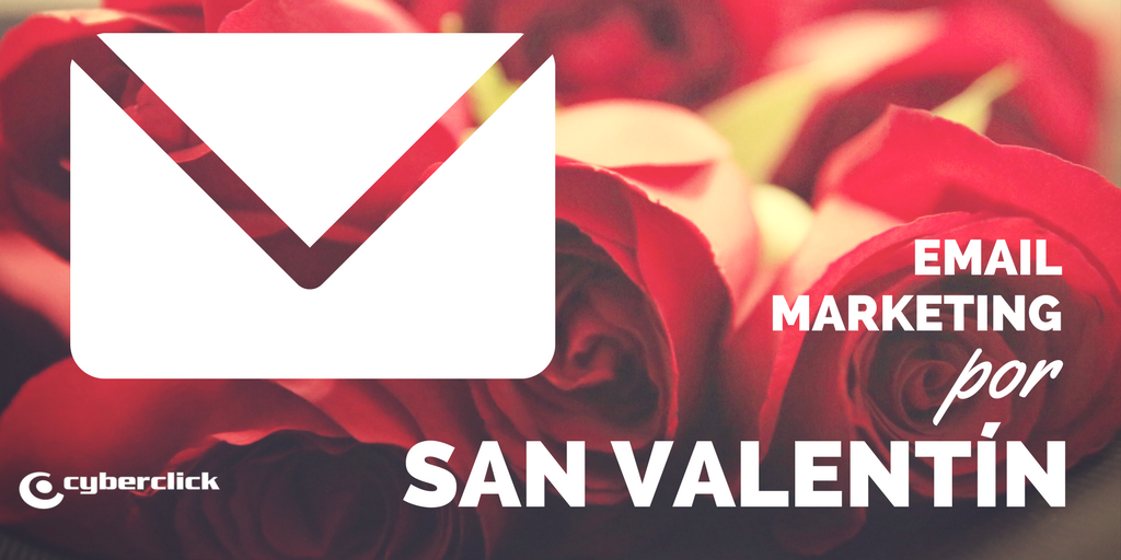 5 consejos para una campaña de email marketing el día de San Valentín