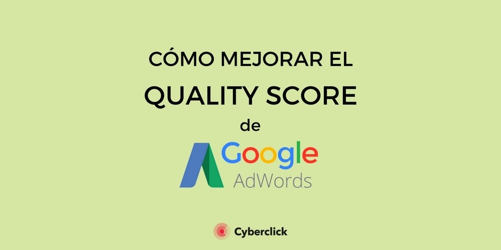 5 formas de mejorar el Quality Score de Google AdWords