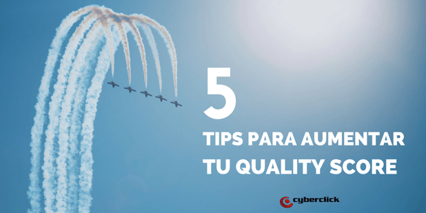 5 tips para aumentar tu Quality Score.png