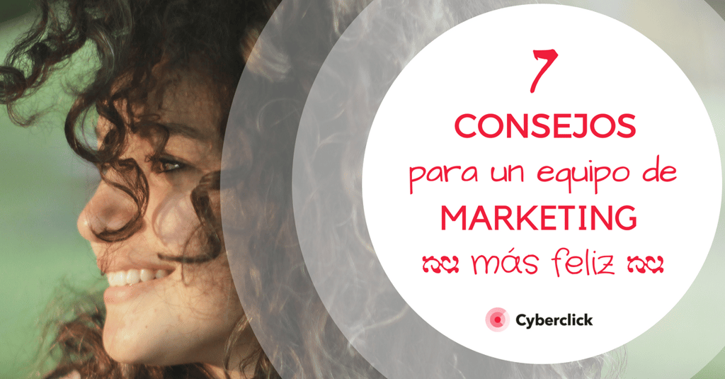 7 consejos para una empresa de marketing mas feliz