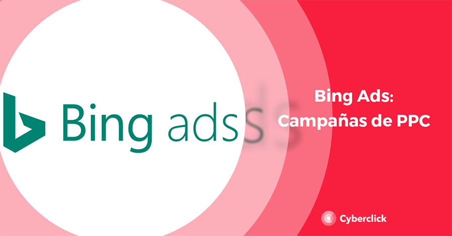 Bing Ads que es y como montar una campana de PPC