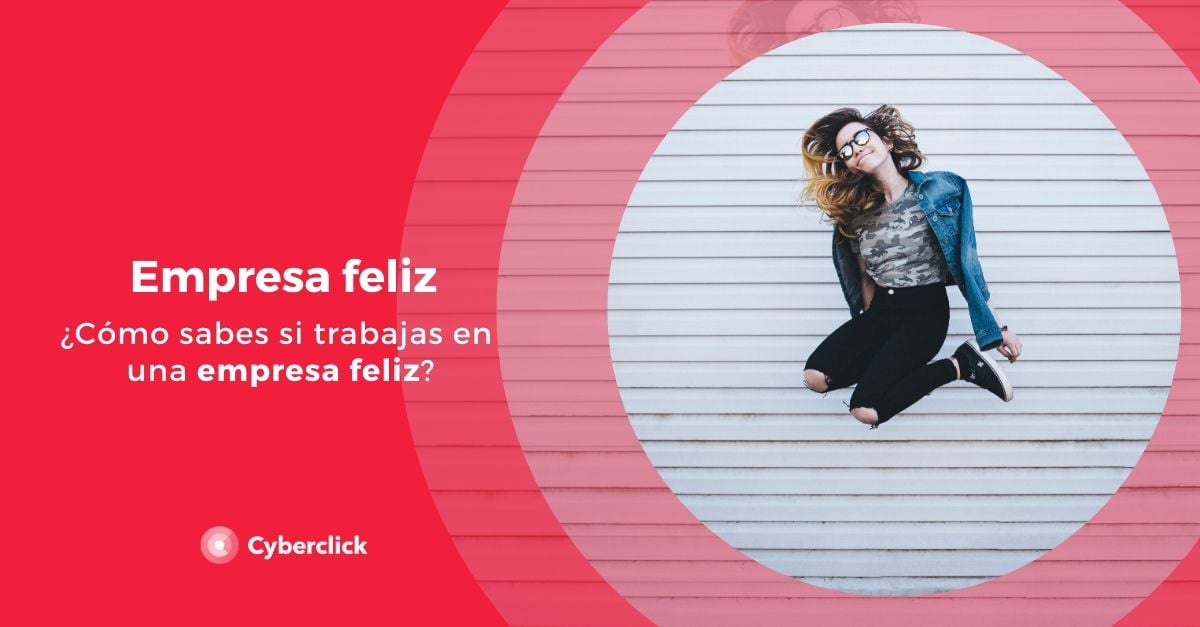 Como sabes si trabajas en una empresa feliz