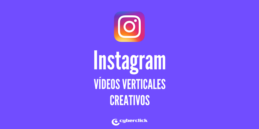 Ideas creativas para los vIdeos verticales de Instagram