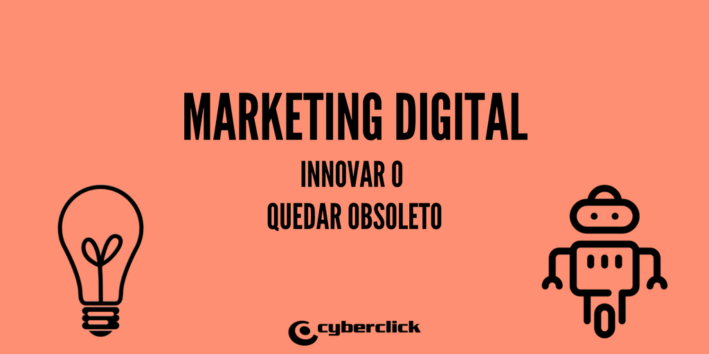 Innovar o quedar obsoleto en marketing digital