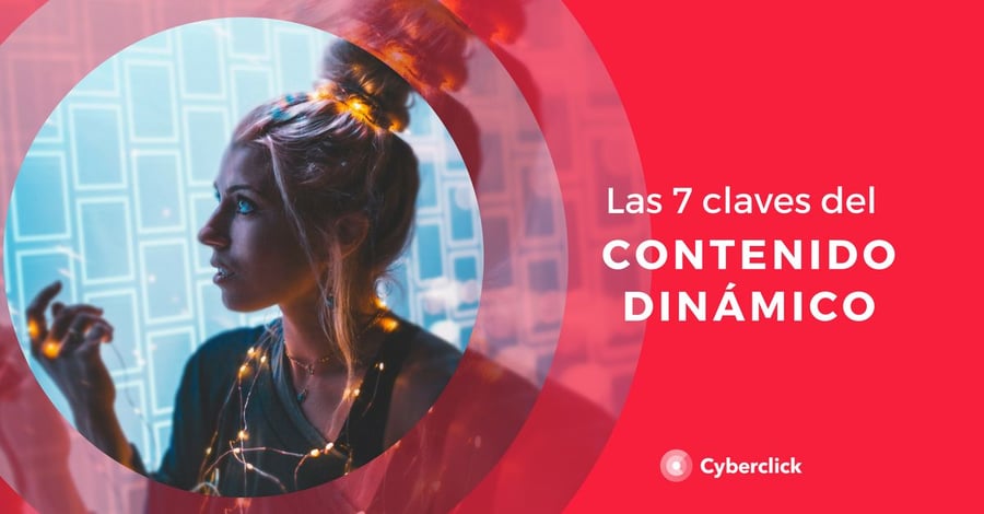 Las 7 claves del contenido dinamico