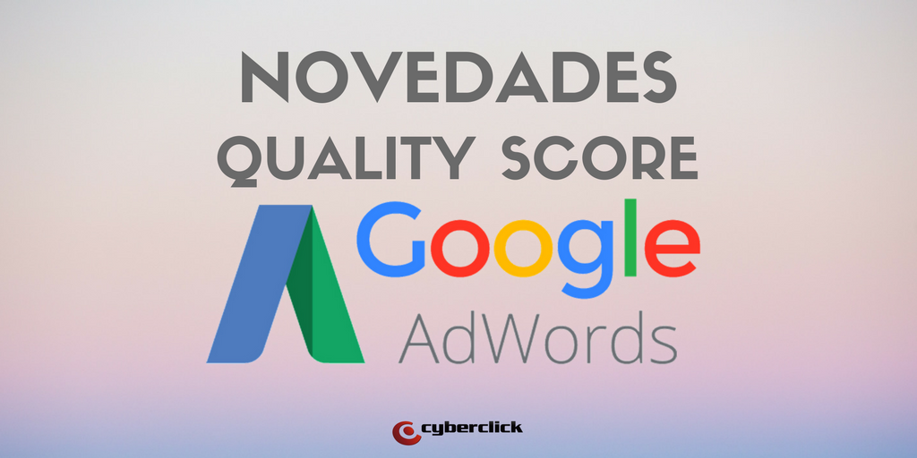 Las novedades del Quality Score de Google AdWords