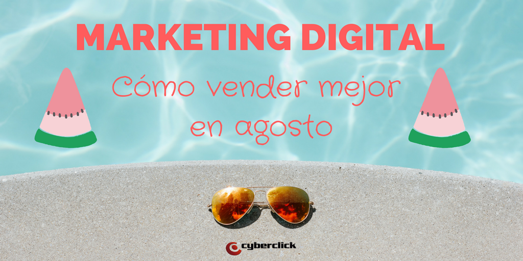 Marketing digital en verano que se compra en agosto.png