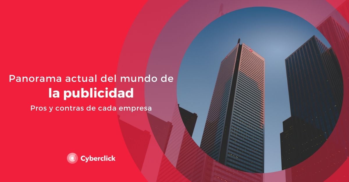 Panorama actual del mundo de la publicidad pros y contras de cada empresa