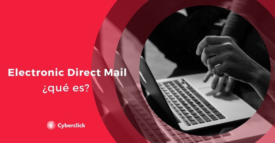 Que es EDM marketing electronic direct mail