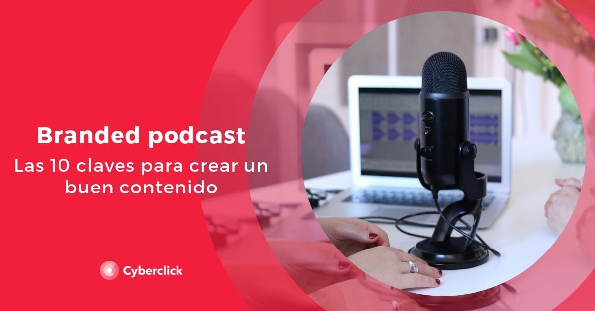 Que es el branded podcast 10 claves para crear un buen contenido