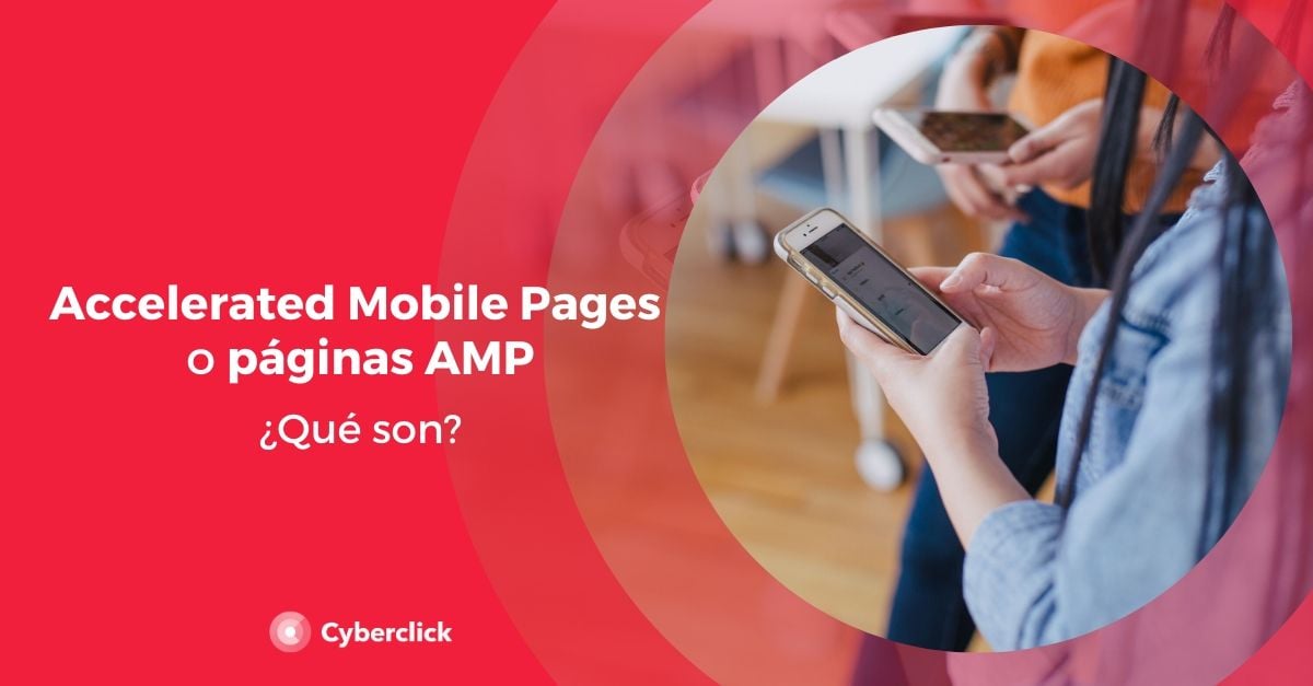 Que son las Accelerated Mobile Pages o paginas AMP_