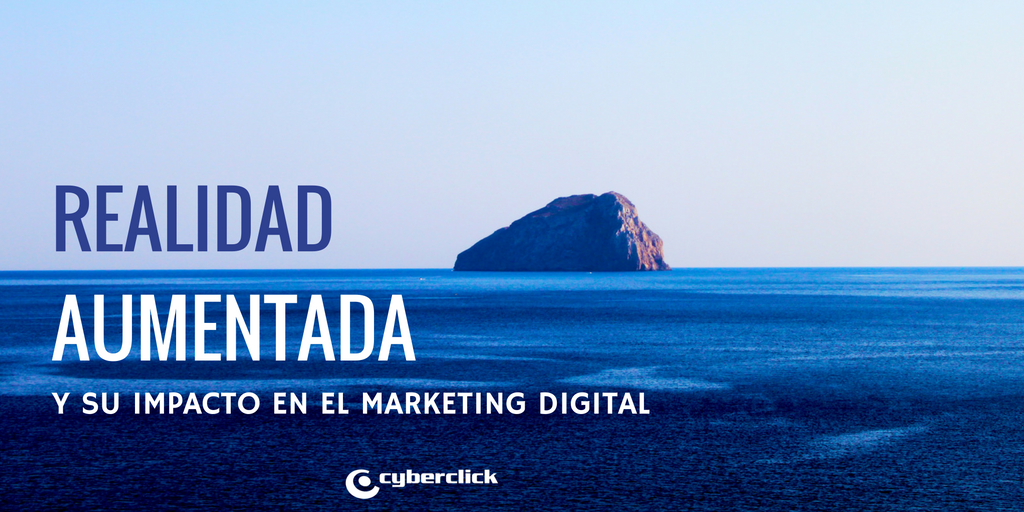 Que es la realidad aumentada y como puede impactar en tu marketing digital