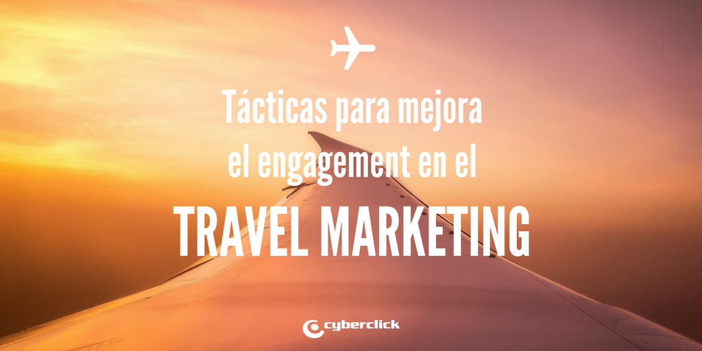 Tacticas de engagement para el sector viajes