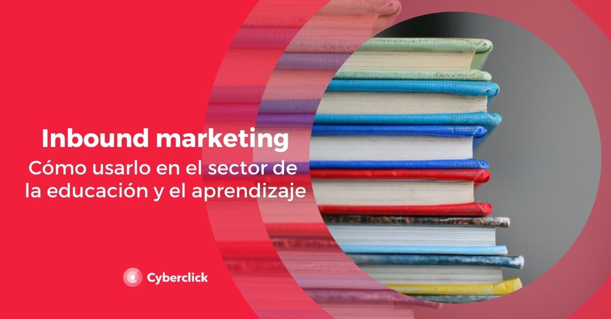 como usar el Inbound Marketing en la industria de la educacion y aprendizaje-1