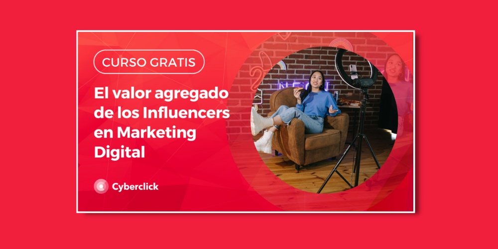 El valor agregado de los Influencers en Marketing Digital