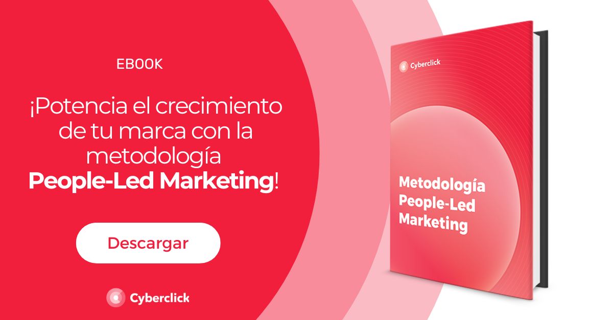 Nuevo eBook de Cyberclick: Cómo hacer crecer marcas con People-Led Marketing