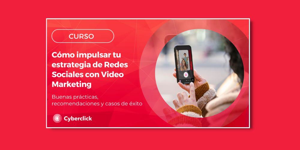 Curso Como impulsar tu estrategia de Redes Sociales con Video Marketing