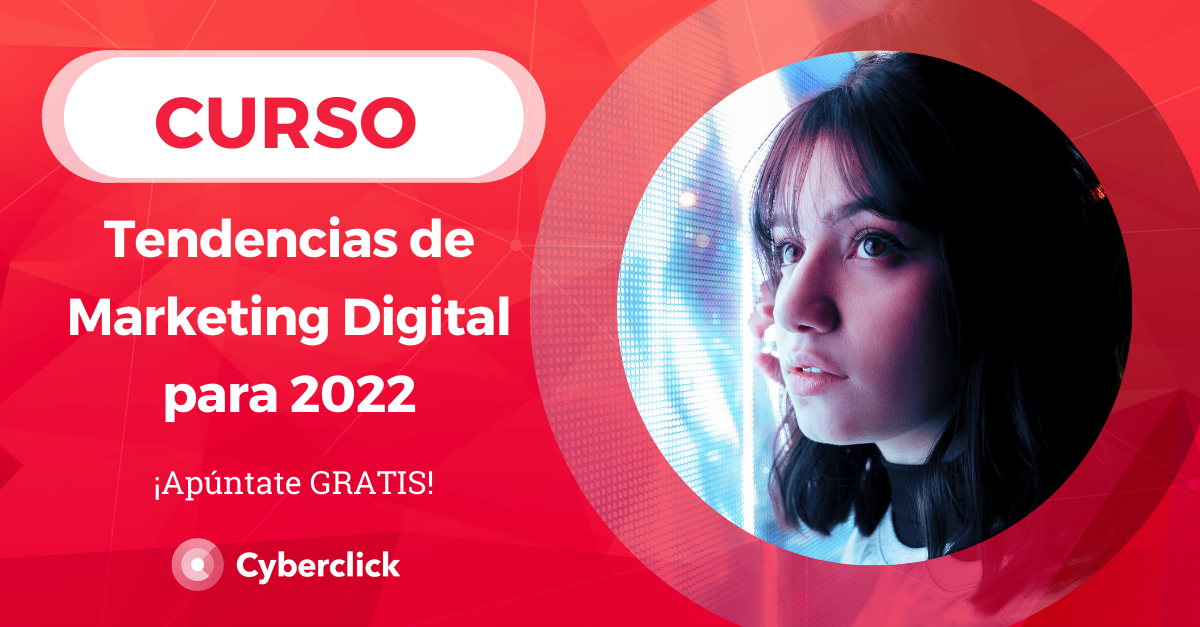 Curso Tendencias Marketing Digital 2022