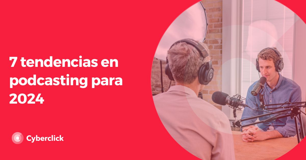 7 tendencias en podcasting para 2024