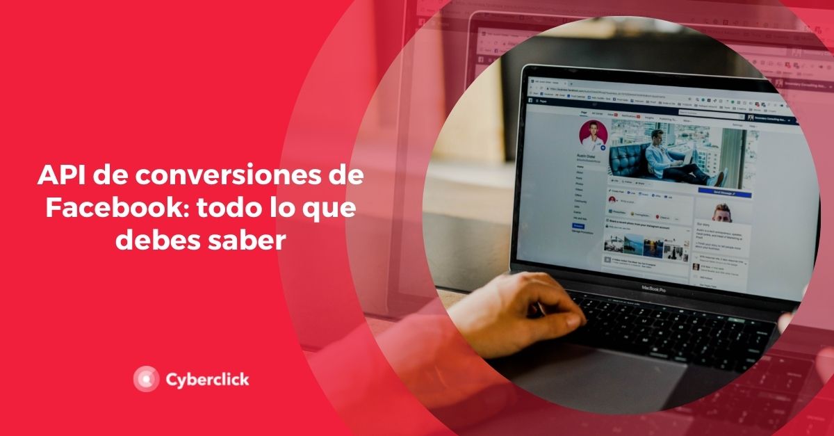 API de conversiones de Facebook todo lo que debes saber