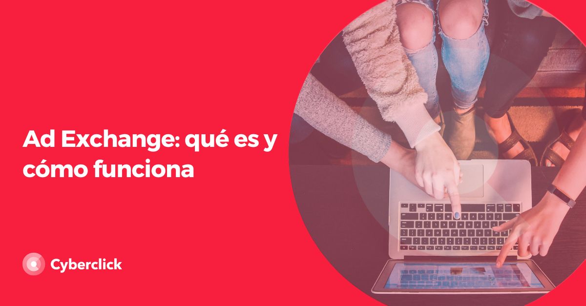 Ad Exchange - que es y como funciona