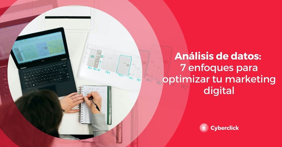 Analisis de datos 7 enfoques para optimizar tu marketing digital