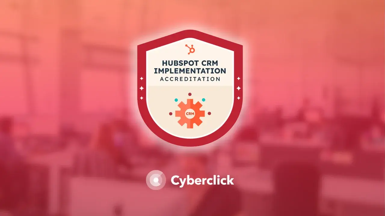 Cyberclick lidera la nueva era de los CRM con la acreditacion de implementacion de HubSpot