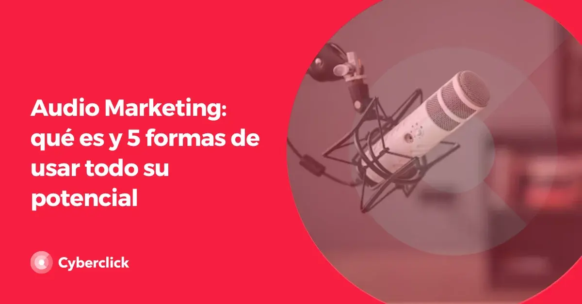 Audio Marketing que es y 5 formas de usar todo su potencial