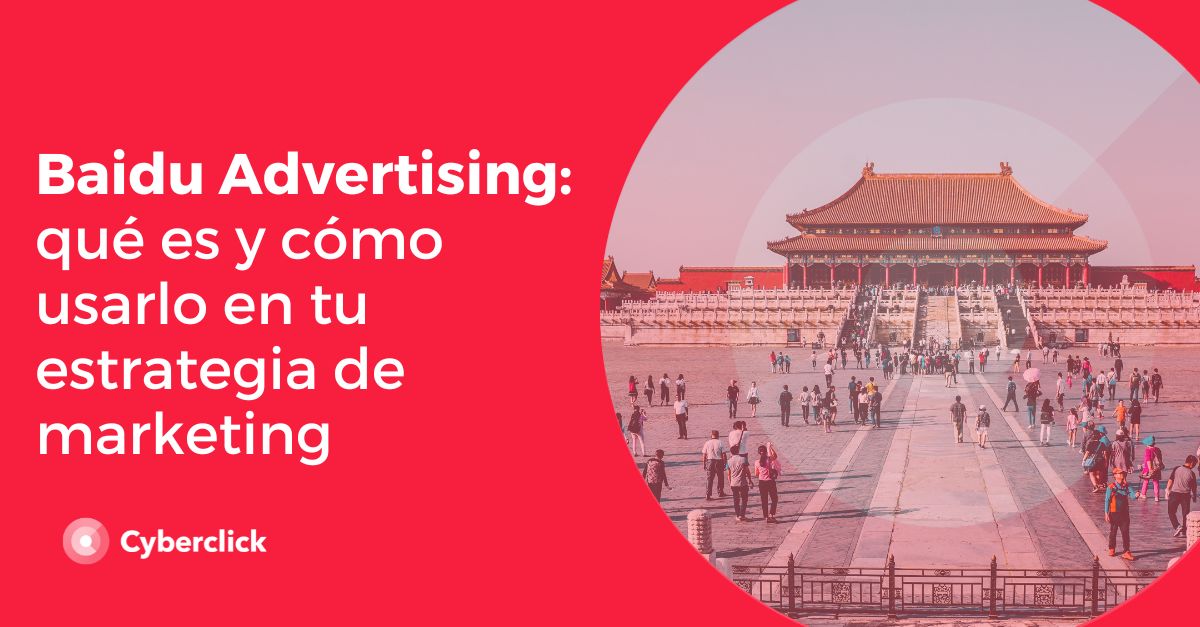 Baidu Advertising que es y como usarlo en tu estrategia de marketing