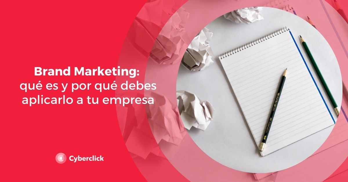Brand Marketing que es y por que debes aplicarlo a tu empresa
