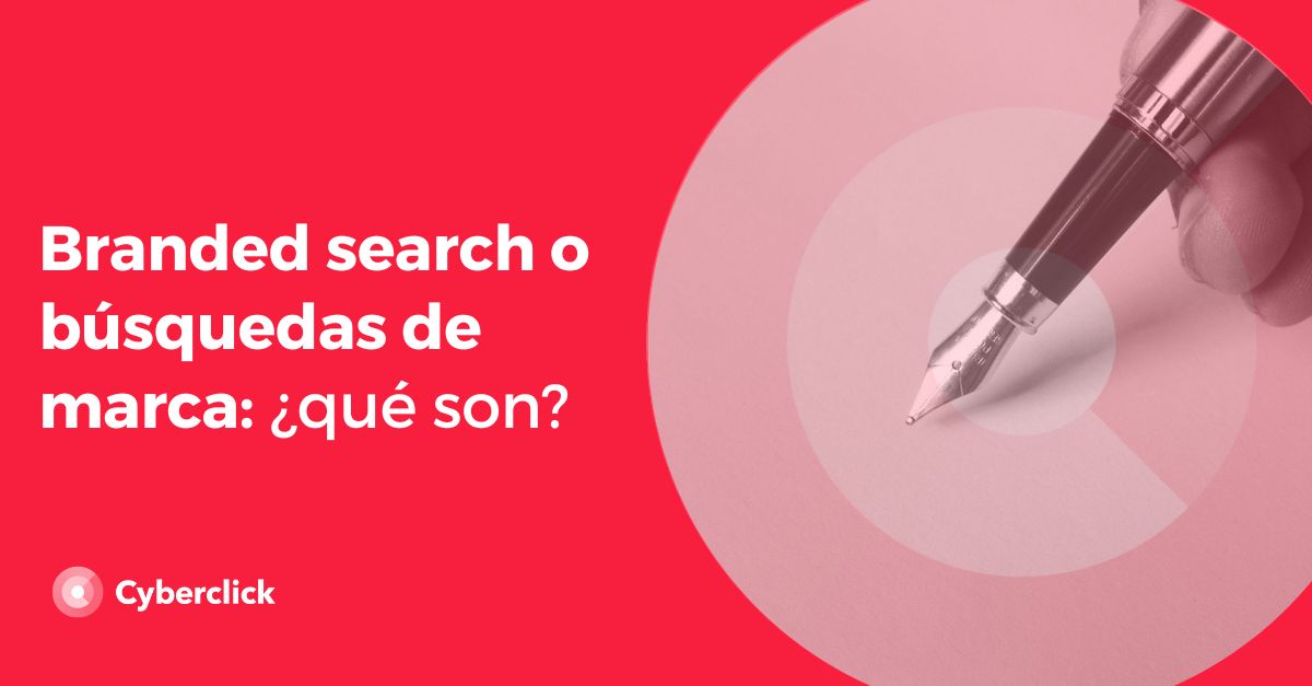 Branded search o búsquedas de marca que son