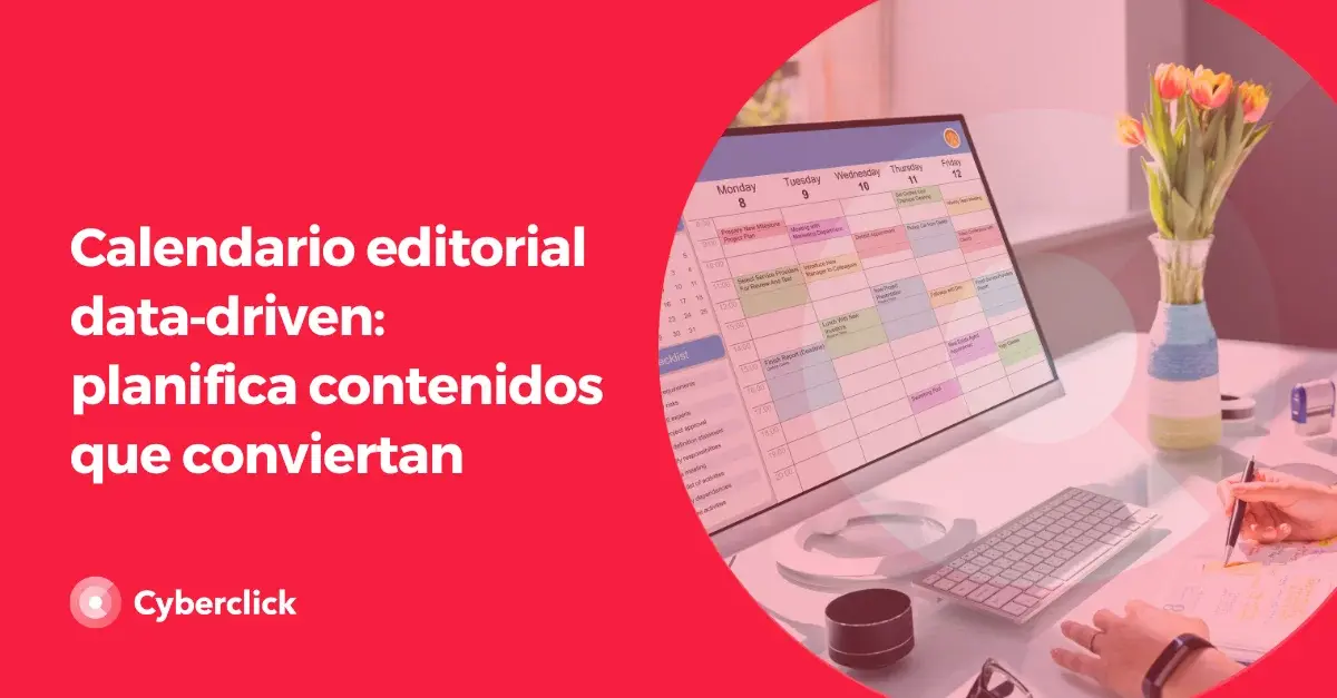 Calendario editorial data driven planifica contenidos que conviertan