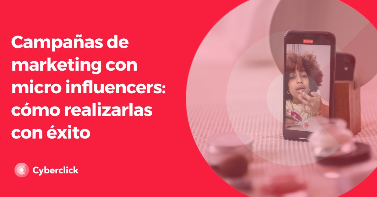 Campanas de marketing con micro influencers como realizarlas con exito