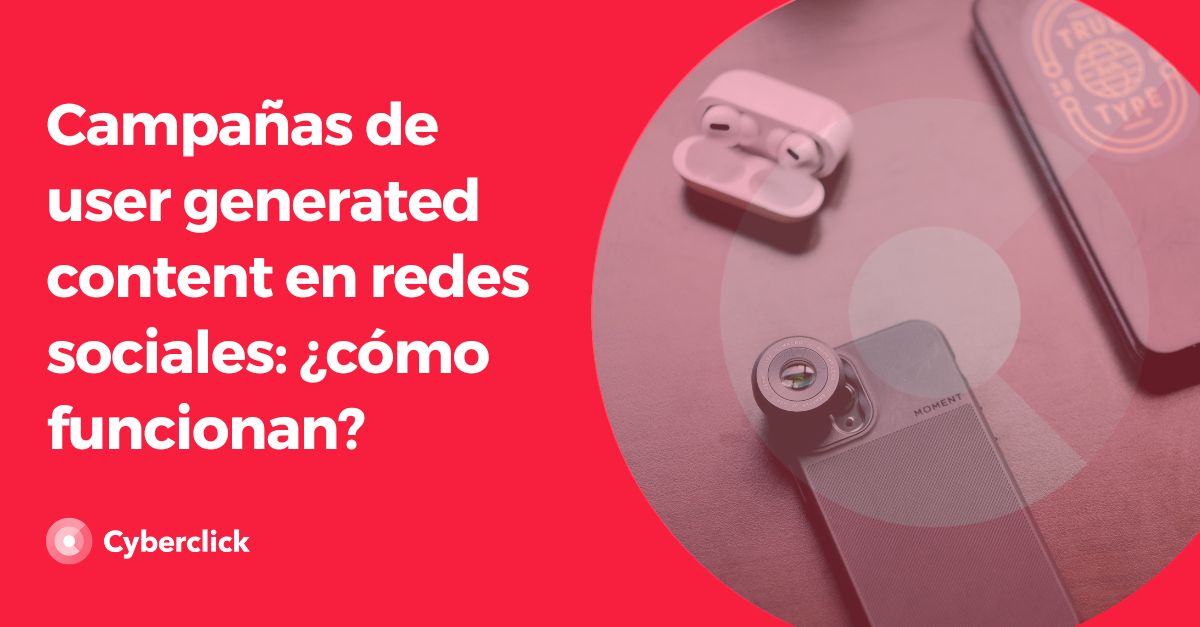 Campanas de user generated content en redes sociales como funcionan
